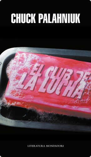 Chuck Palahniuk, James Colby, Javier Calvo Perales, Jordi Cussà Balaguer: El club de la lucha (Spanish language, 2012, Mondadori)