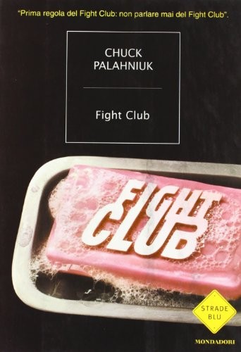 Chuck Palahniuk, James Colby, Javier Calvo Perales, Jordi Cussà Balaguer: Fight Club (2003, Mondadori)
