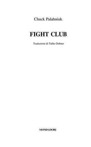 Chuck Palahniuk: Fight club (Italian language, 2004, Oscar Mondadori)