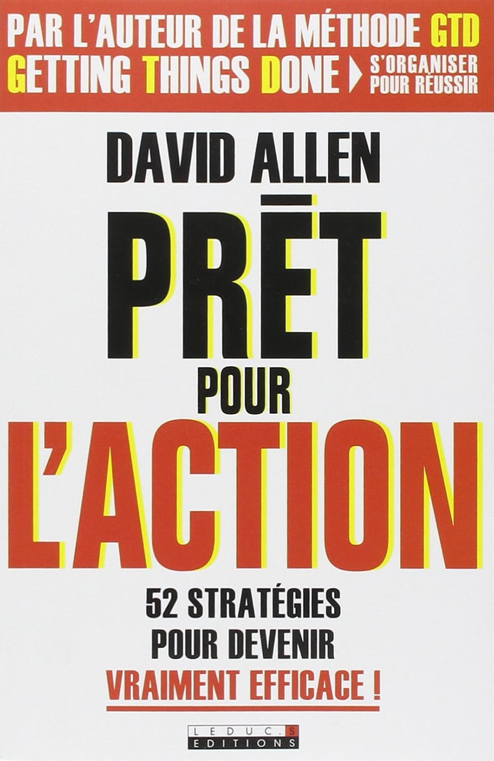 David Allen: Prêt pour l'Action (Hardcover, Français language, 2009, Leduc.S Editions)