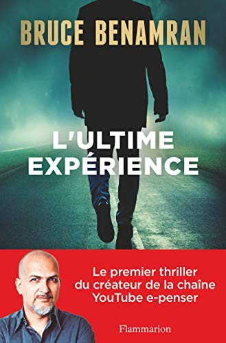Bruce Benamran: L'Ultime Expérience (Paperback, FLAMMARION)