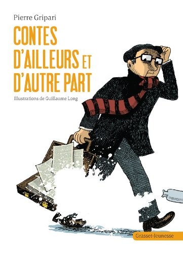 Pierre Gripari: Contes d'ailleurs et d'autre part (French language, 2012, Grasset)