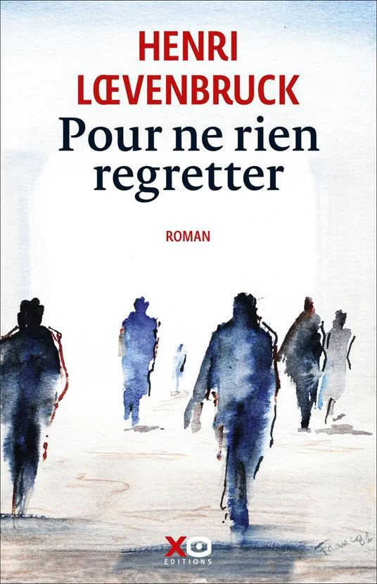 Henri Loevenbruck: Pour ne rien regretter (French language, 2024, XO éditions)