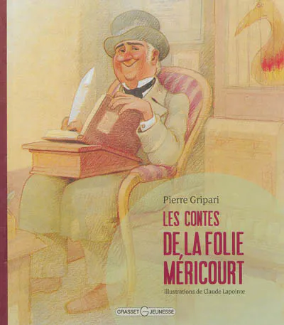 Serge Bloch, Pierre Gripari, Claude Lapointe: Les contes de la Folie Méricourt (French language, 2013)