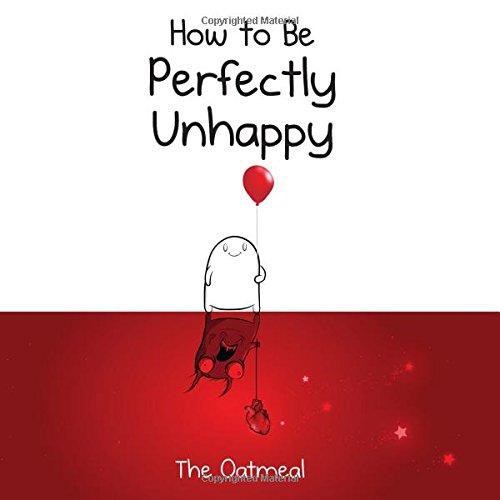 Matthew Inman: How to Be Perfectly Unhappy (2017, Andrews McMeel Publishing)