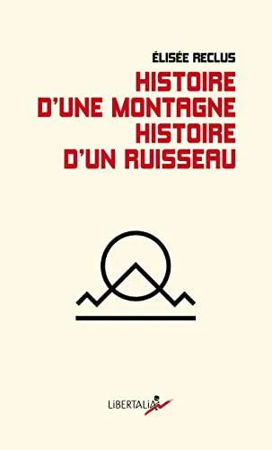 Élisée Reclus: Histoire d’une montagne. Histoire d’un ruisseau (French language, 2023, Libertalia)